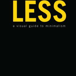 Less: A Visual Guide to Minimalism - Rachel Aust