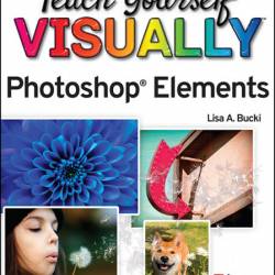 Teach Yourself VISUALLY Photoshop Elements 2023 - Lisa A. Bucki