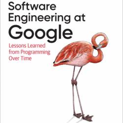 Software Engineering at Google: Lessons Learned from Programming Over Time - Titus...