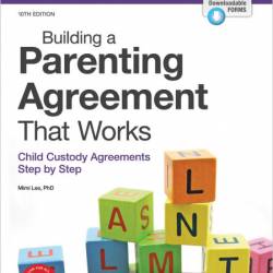 Building a Parenting Agreement That Works: Child Custody Agreements Step by Step -...