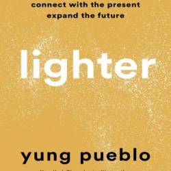 Lighter: Let Go of the Past, Connect with the Present, and Expand the Future - Yun...