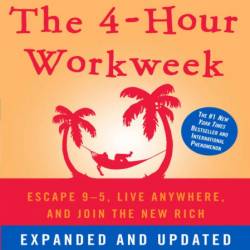 The 4-Hour Workweek, Expanded and Updated: Escape 9-5