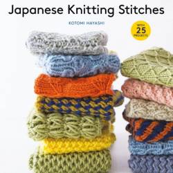 55 Fantastic Japanese Knitting Stitches: - Kotomi Hayashi