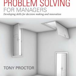 Creative Problem Solving for Managers: Developing Skills for Decision Making and I...