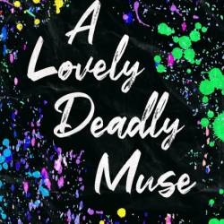 A Lovely Deadly Muse - Evelyn Sloane