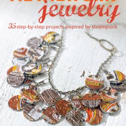 MetalWork Jewelry: 35 step-by-step projects inspired by steampunk - Linda Peterson