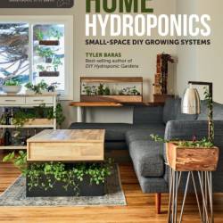 Home Hydroponics: Small-space DIY growing systems for the kitchen