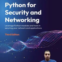 Python for Security and NetWorking: Leverage Python modules and tools in securing Your netWork and applications - Jos&#233; Manuel Ortega