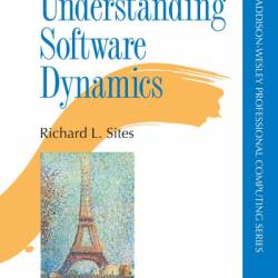 Understanding Software Dynamics - Richard Sites