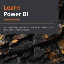 Learn Power BI: A comprehensive, step-by-step guide for beginners to learn real-world business intelligence - Greg Deckler