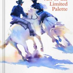 Hazel Soan's Art of the Limited Palette: a step-by-step practical watercolour guide - Hazel Soan