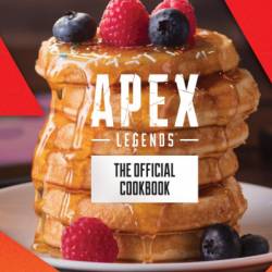 Apex Legends: The Official Cookbook - Tom Grimm