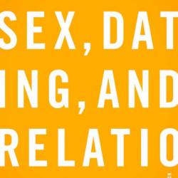 Sex, Dating, and Relationships: A Fresh Approach - Gerald Hiestand