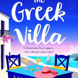 The Greek Villa: A beautiful and utterly addictive summer holiday rom com - Sue Roberts