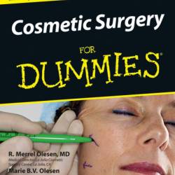 Cosmetic Surgery For Dummies - R. Merrel Olesen