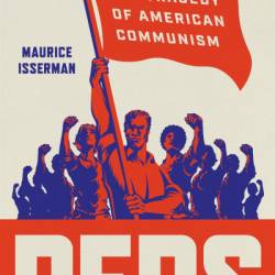 Reds: The Tragedy of American Communism - Maurice Isserman