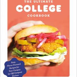 The Ultimate College Cookbook: Easy, Flavor-Forward Recipes for Your Campus -Campus) Kitchen - Victoria Granof