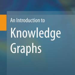 An Introduction to Knowledge Graphs - Umutcan Serles