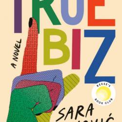 True Biz: A Novel - Sara Novic