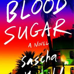 Blood Sugar - Sascha Rothchild