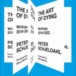 The Art of Dying: Writings, 2019-2022 - Peter Schjeldahl