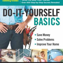 Family Handyman Do-It-Yourself Basics Volume 2: Save Money