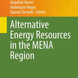 Alternative Energy Resources in the MENA Region - Abdellah Henni