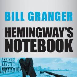 Hemingway's Notebook - Bill Granger