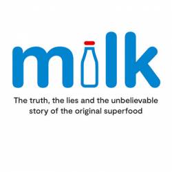 Milk: The truth, the lies and the unbelievable story of the original superfood - Matthew Evans