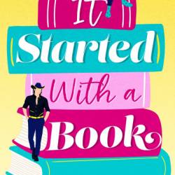 It Started with a Book: The BRAND NEW absolutely gorgeous romantic comedy from BESTSELLER Camilla Isley for Summer 2024 - Camilla Isley