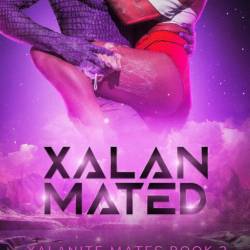 Xalan Claimed: Xalanite Mates Book 1 - AJ Mullican