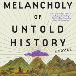 The Melancholy of Untold History: A Novel - Minsoo Kang