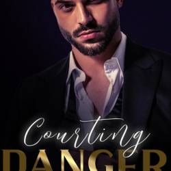 Courting Danger: An MM Mafia Romance - Eve Riley