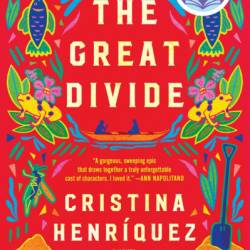 The Great Divide: A Novel - Cristina Henr&#237;quez