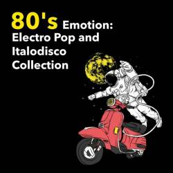 80S Emotion Electro Pop and Italodisco Collection (2024) - Electropop, Pop, Italo Disco