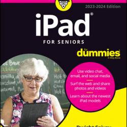 iPad For Seniors For Dummies, 10th Edition - Dwight Spivey