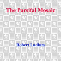 The Parsifal Mosaic: A Novel - Robert Ludlum