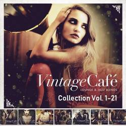 Vintage Cafe Lounge and Jazz Blends - Collection Vol. 1-21 (Mp3) - Jazz, Jazz Blends, Vocal Jazz, Lounge, Downtempo!