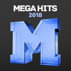 Mega Hits 2018 (2024) - Pop, Dance, Rock
