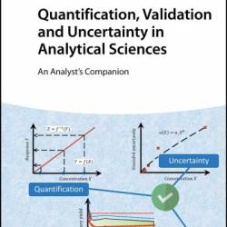 Quantification, Validation and Uncertainty in Analytical Sciences - Max Feinberg