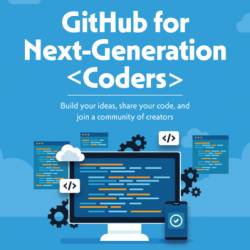 GitHub for Next-Generation Coders: Build Your ideas