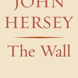 The Wall - John Hersey