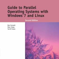 Guide to Parallel Operating Systems with Windows 7 and Linux / Edition 2 - Ron Carswell