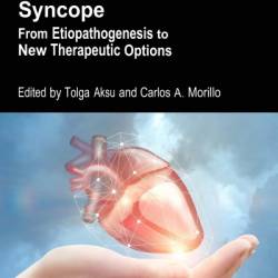 Syncope: From Etiopathogenesis to New Therapeutic Options - Tolga Aksu