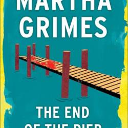 The End of the Pier - Martha Grimes