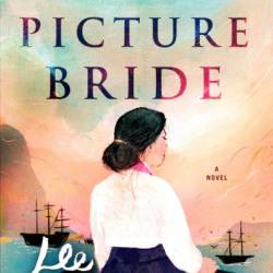 The Picture Bride: A Novel - Lee Geum-yi