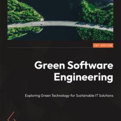 Green Software Engineering: Exploring Green Technology for Sustainable IT Solutions - Santiago Fontanarrosa