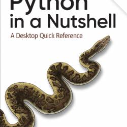 Python in a Nutshell: A Desktop Quick Reference - Alex Martelli