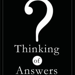 Thinking of Answers: Questions in the Philosophy of Everyday Life - A. C. GRayling