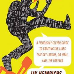 Word Hero: A Fiendishly Clever Guide to Crafting the Lines that Get Laughs, Go Viral, and Live Forever - Jay Heinrichs